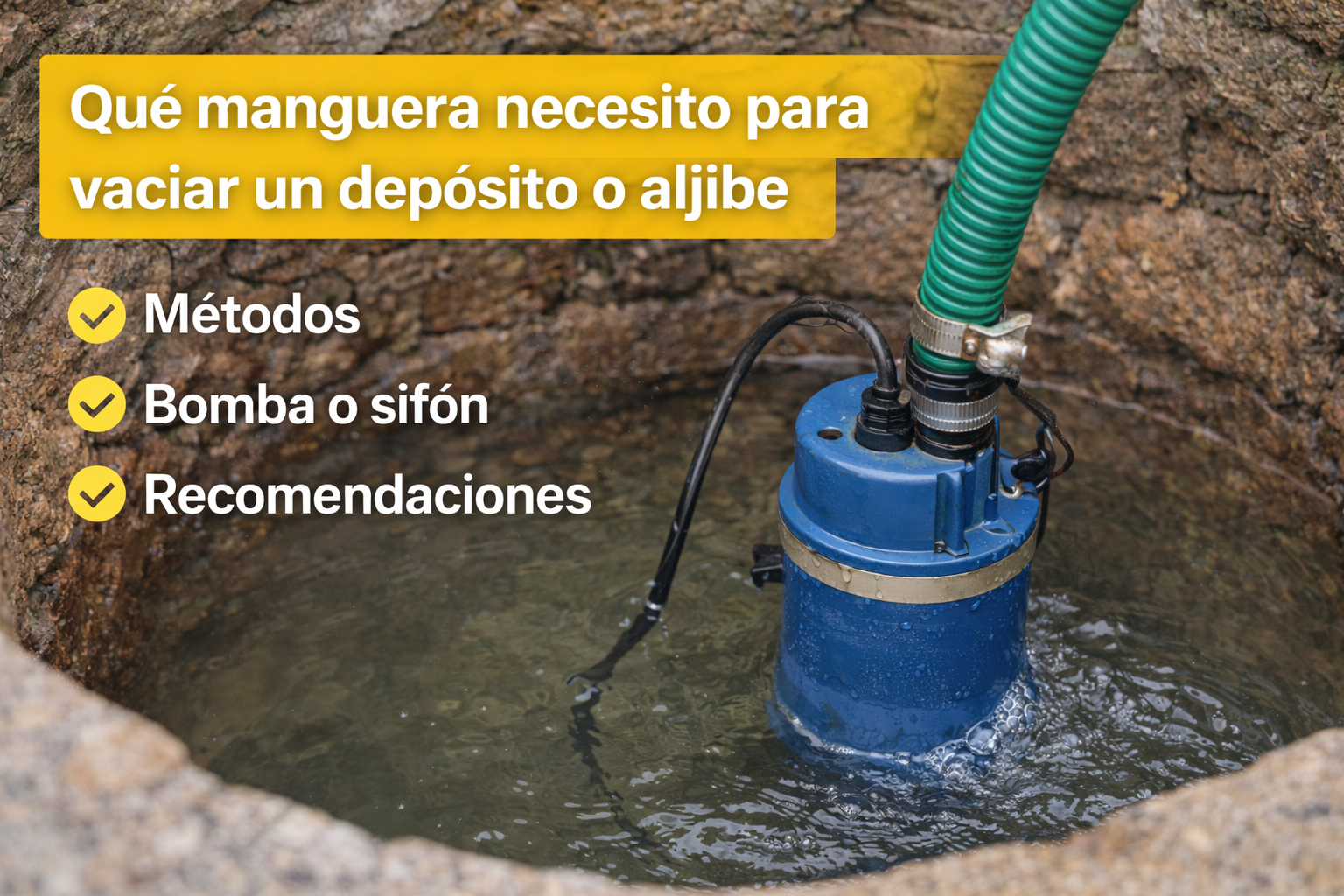 Qué manguera necesito para vaciar un depósito o aljibe